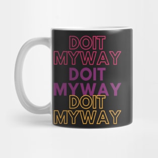 Just Do it my way Mug